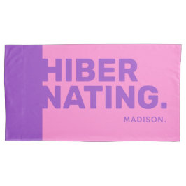 Pillowcases für individuelle Name "Hibernating" Kissenbezug