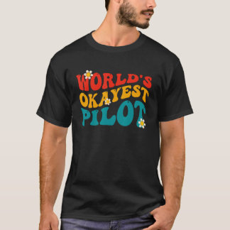 Pilot der Welt Okay ist Lustiger Pilot T-Shirt