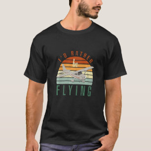 Pilot Fliege Ich würde eher fliegen Flugzeug Dekor T-Shirt