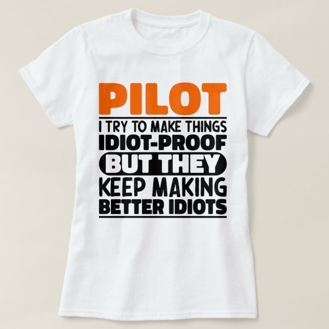 Pilot I versucht, Dinge zu Lustigen Sprüchen Pilot T-Shirt (Design vorne)