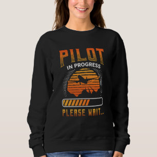 Pilot in Bearbeitung Bitte warten Flugzeug Trainin Sweatshirt