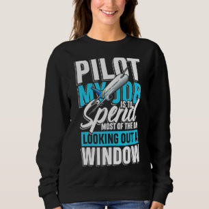 Pilot Meine Aufgabe ist es, ein Fenster zu suchen Sweatshirt