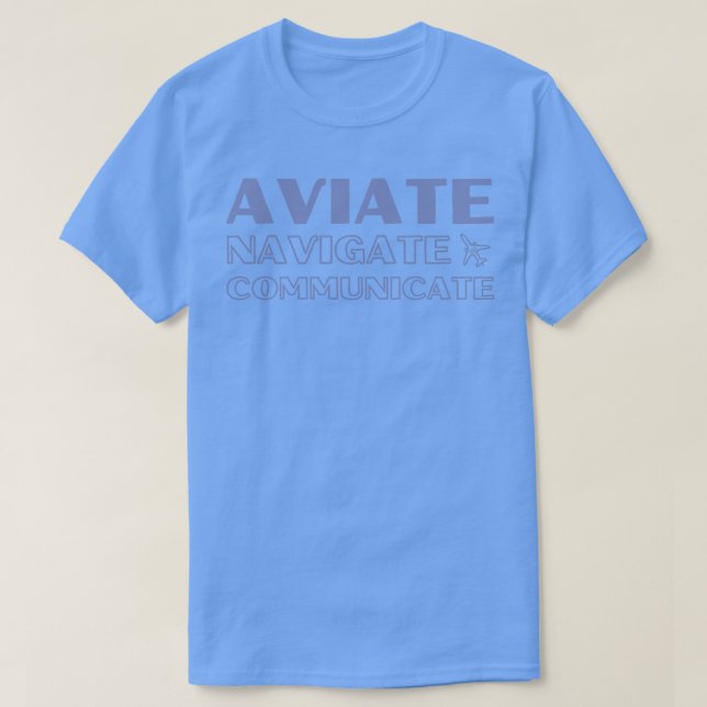 Pilot Memory Aid Aviate Navigate kommunizieren bla T-Shirt (Design vorne)