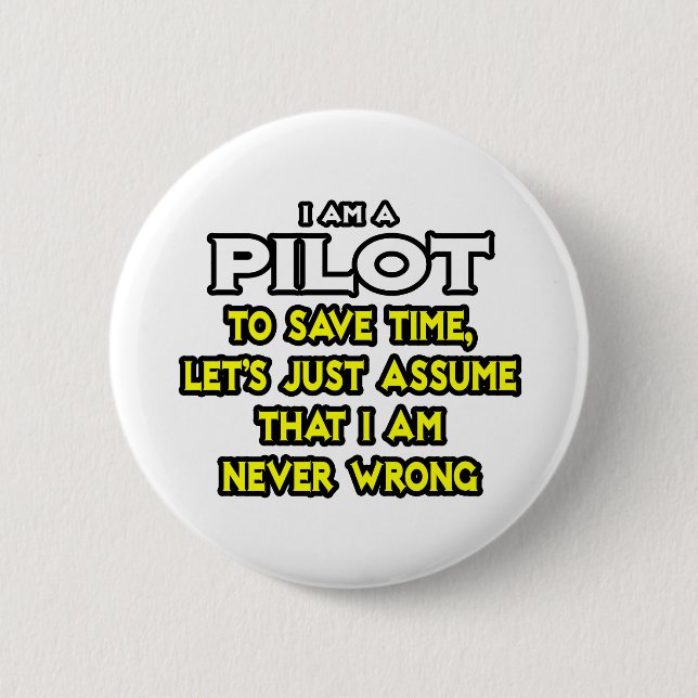 Pilot...nehme an, ich habe nie Unrecht Button (Vorderseite)