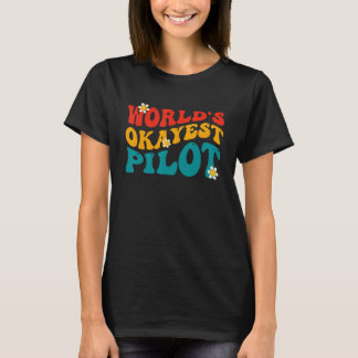Pilot okay der Welt Lustiger Pilot T-Shirt