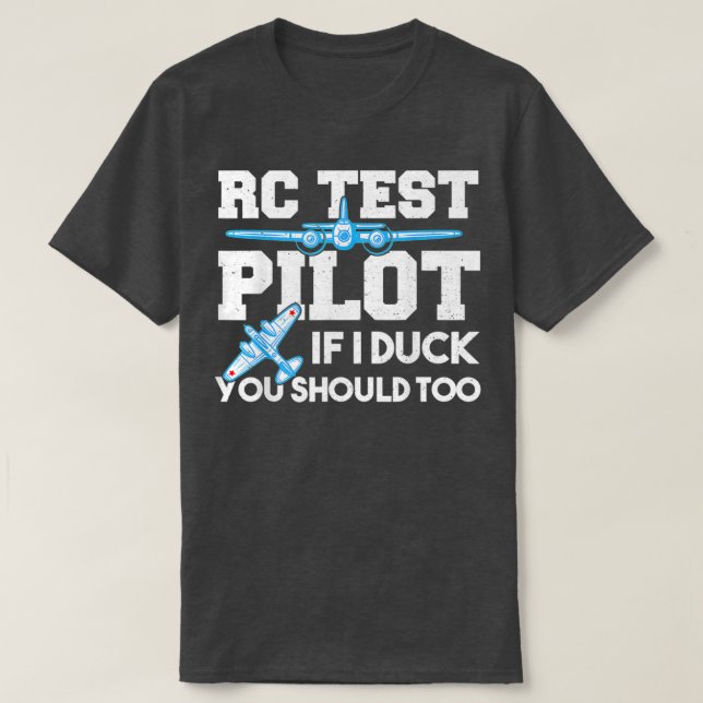 Pilot-RC-Testpilot, wenn ich zum Entnehmen komme,  T-Shirt (Design vorne)