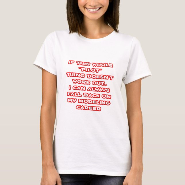 Pilot Spaß ... Modellieren T-Shirt (Vorderseite)