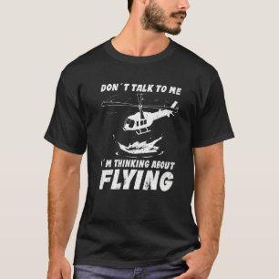 Pilot Sprich Nicht Mit Mir Luftfahrt & Flugzeug-Zu T-Shirt