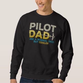Pilot-Vater wie ein normaler Vater, aber Cooler Vi Sweatshirt