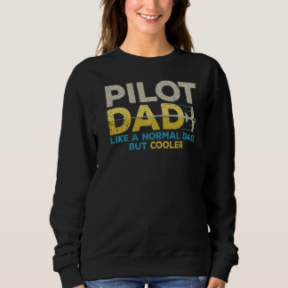 Pilot-Vater wie ein normaler Vater, aber Cooler Vi Sweatshirt