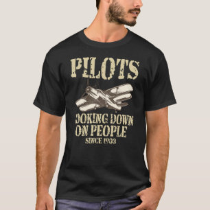Piloten mit Blick auf Menschen seit 1903 Design T-Shirt