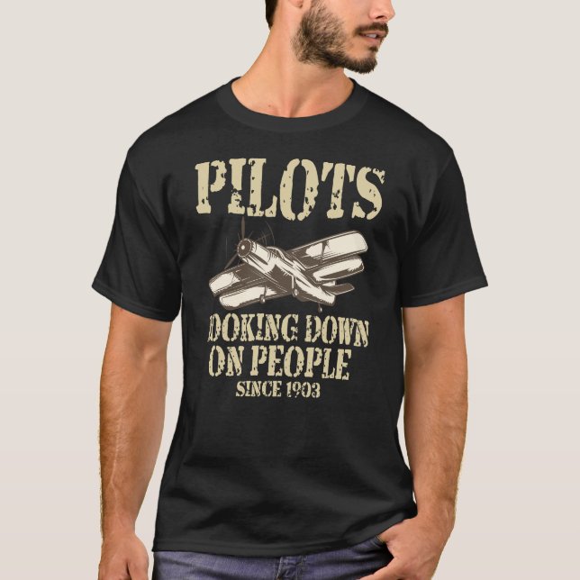 Piloten mit Blick auf Menschen seit 1903 Design T-Shirt (Vorderseite)