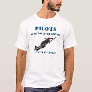 Piloten - wir sind nicht besser als Sie T-Shirt