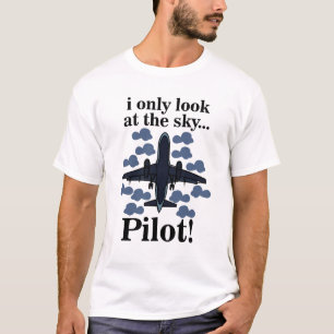 Pilotflugzeug, das ich nur auf Sky Pilot schaue T-Shirt