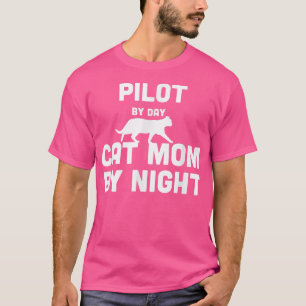 Pilotin für Tag Katze Mama bis Nacht2190 T-Shirt