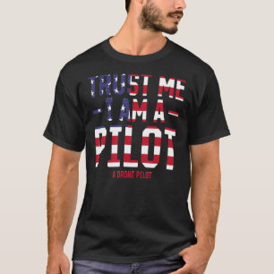Pilotprogramm für Funny Drone - Vertrauen Sie mir, T-Shirt