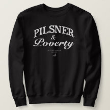 Pilsner u. Armut-Sweatshirt