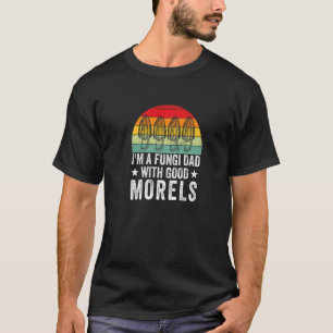 Pilz-Vater mit guten Morcheln Pilzsammler T-Shirt