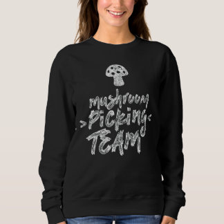 Pilzauswahl-Team-Pilze sammeln Sweatshirt