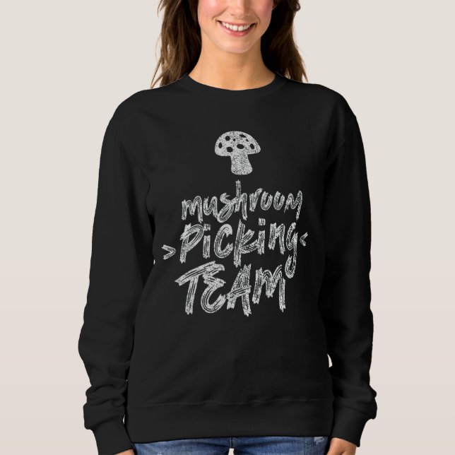 Pilzauswahl-Team-Pilze sammeln Sweatshirt (Vorderseite)