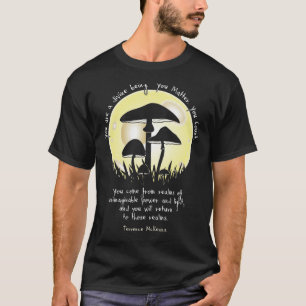 Pilze in Mondlicht ~ Terrence McKenna Quote Cl T-Shirt