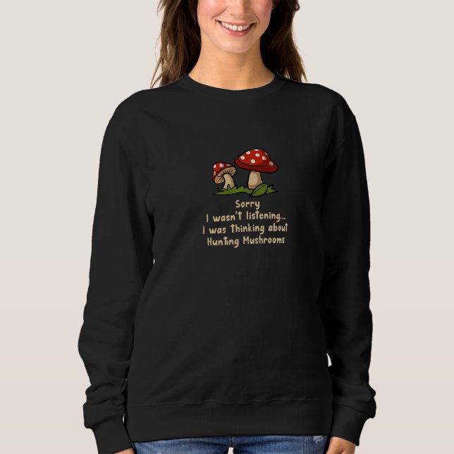 Pilzsuchen Hobbynatur Gemüse   Sweatshirt (Vorderseite)