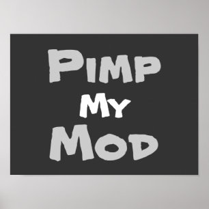 Pimp My Mod Premium Posters Poster