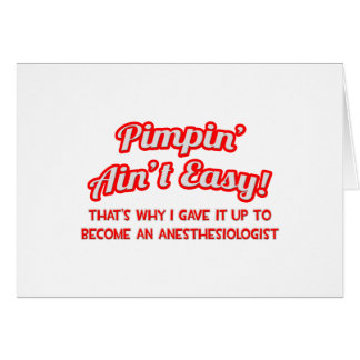 Pimpin' Aint Easy .. Anästhesiologe