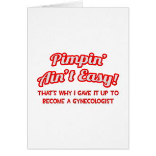 Pimpin' Ain't Easy .. Gynäkologe