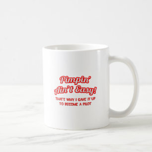 Pimpin' Ain't Easy .. Pilot Tasse
