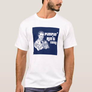 pimpin aint einfach T-Shirt