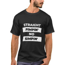 Pimpin' kein Simpin-T - Shirt