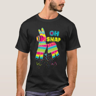 Pinata Oh Snap Cinco De Mayo Mexikanisches Party 3 T-Shirt