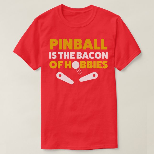 Pinball Bacon Hobbies Arcade Funny Game Retro T-Shirt (Design vorne)