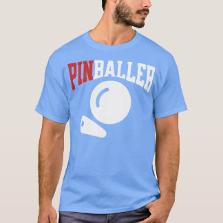 Pinballer T-Shirt