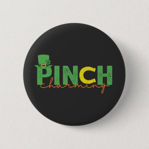 Pinch CHarm Funny St Patrick's Day Irish Gift Button