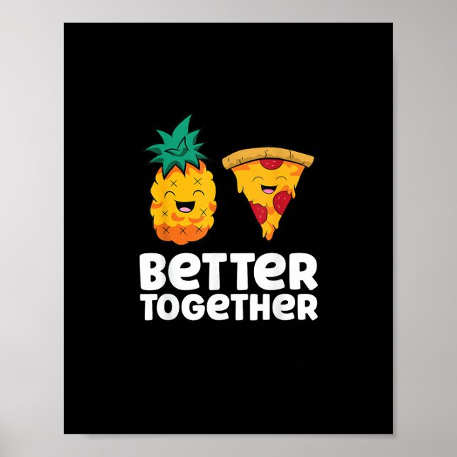 Pineapple Pizza Better Together Fun Food Design  Poster (Vorne)