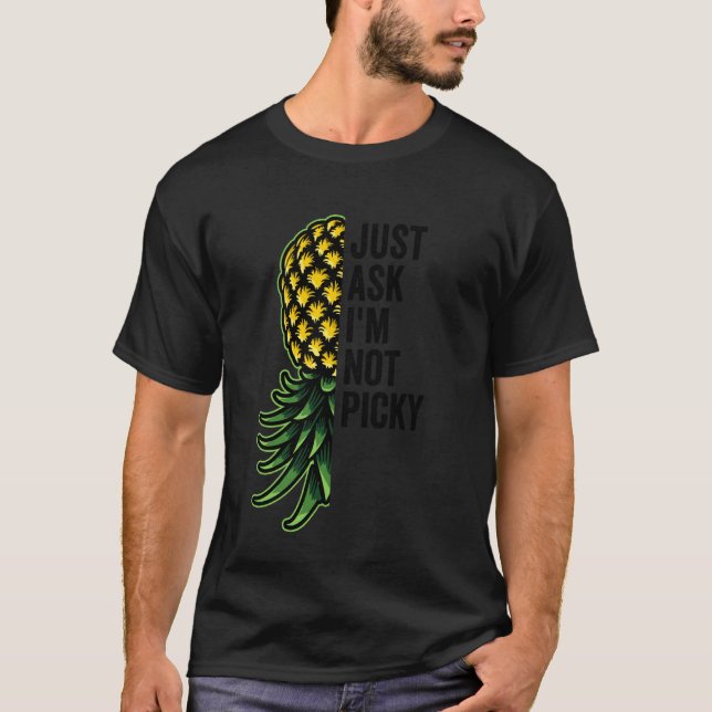 Pineapple Upside Down Swinger Ask Not Picky Funny  T-Shirt (Vorderseite)