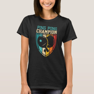 Ping Pong Champion Table Tennis Ping Pong T-Shirt