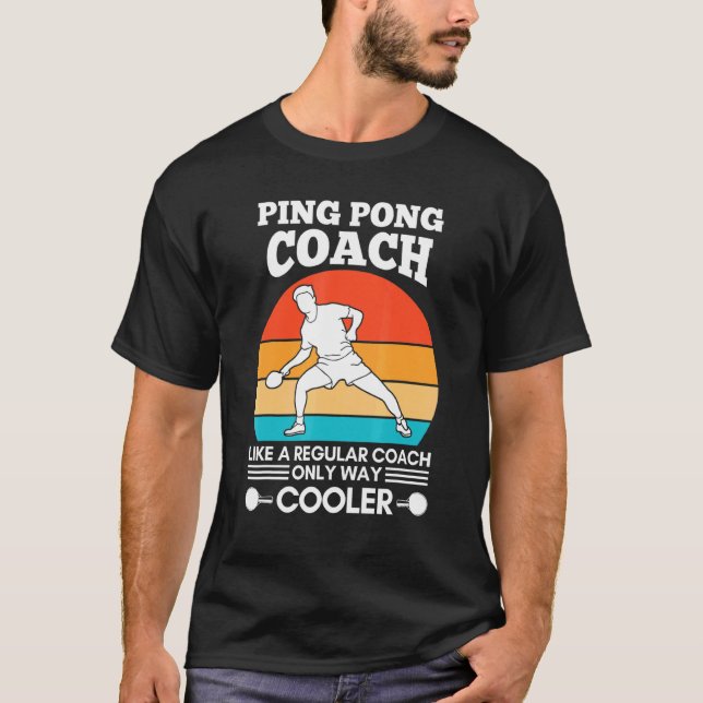 Ping Pong Coach wie eine regelmäßige Ping Pong Coa T-Shirt (Vorderseite)