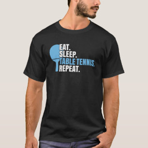 Ping Pong essen Schlaf Tischtennis T-Shirt