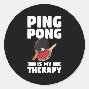 Ping Pong ist mein therapeutisches Tischtennis Runder Aufkleber