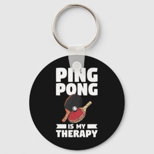Ping Pong ist mein therapeutisches Tischtennis Schlüsselanhänger