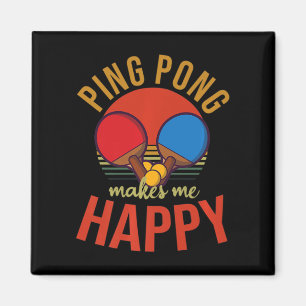 Ping Pong macht mich glücklich, Tischtennis zu ent Magnet