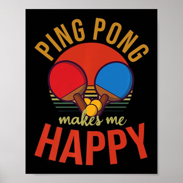 Ping Pong macht mich glücklich, Tischtennis zu ent Poster (Vorne)