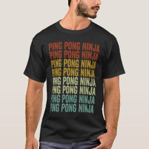Ping Pong Ninja Table Tennis Ping Pong Ninja T-Shirt
