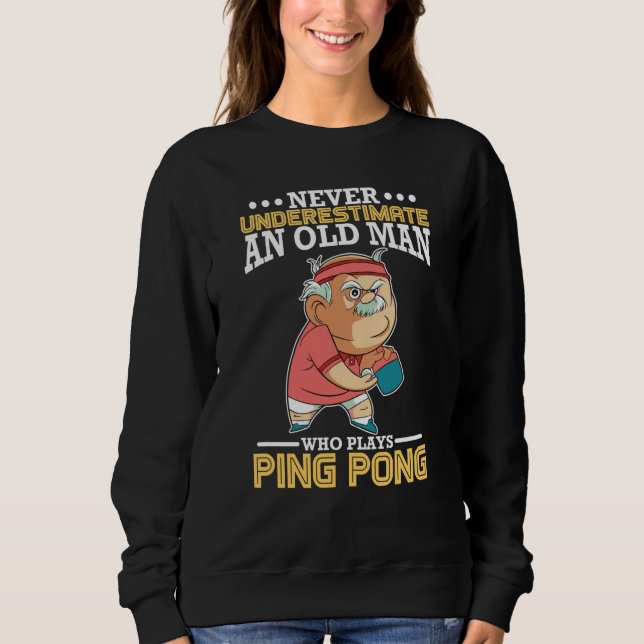 Ping Pong old man Paddle Table Tennis sport Sweatshirt (Vorderseite)