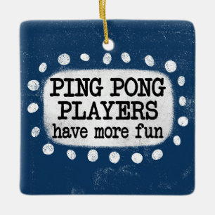 Ping Pong Spieler haben mehr Spaß Ornament