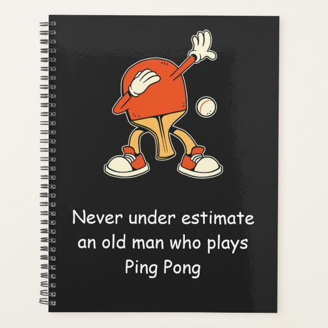 Ping Pong Table Tennis Never Underestimate  Planer (Vorderseite)