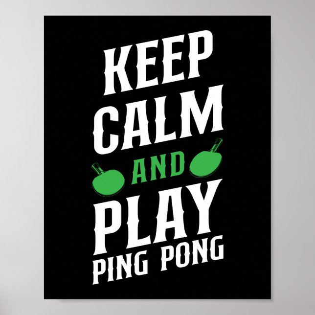 Ping Pong Tischtennis Behalte Ruhe und spielt Ping Poster (Vorne)